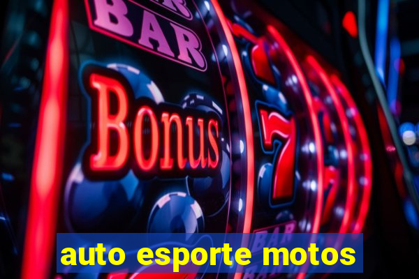 auto esporte motos